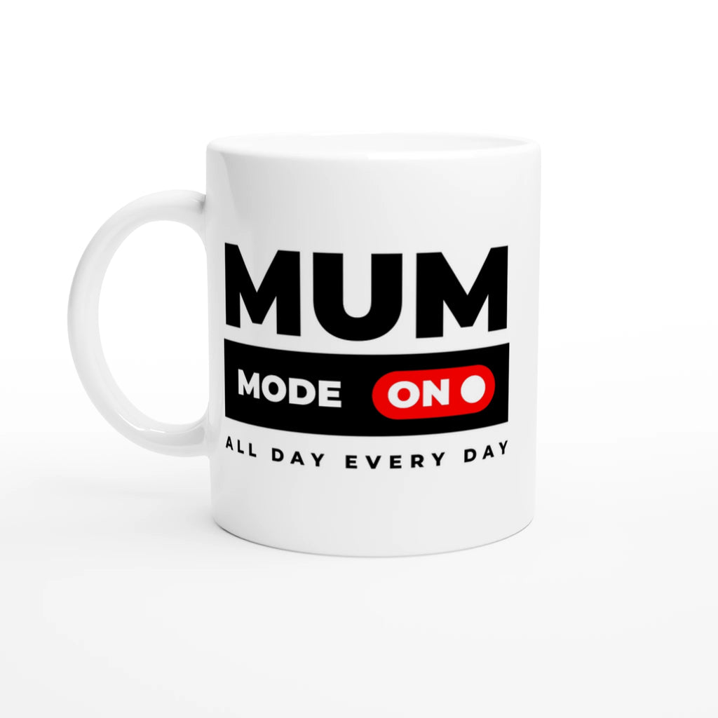 Mum Mode On - White 11oz Ceramic Mug Default Title White 11oz Mug Globally Fulfilled Mum