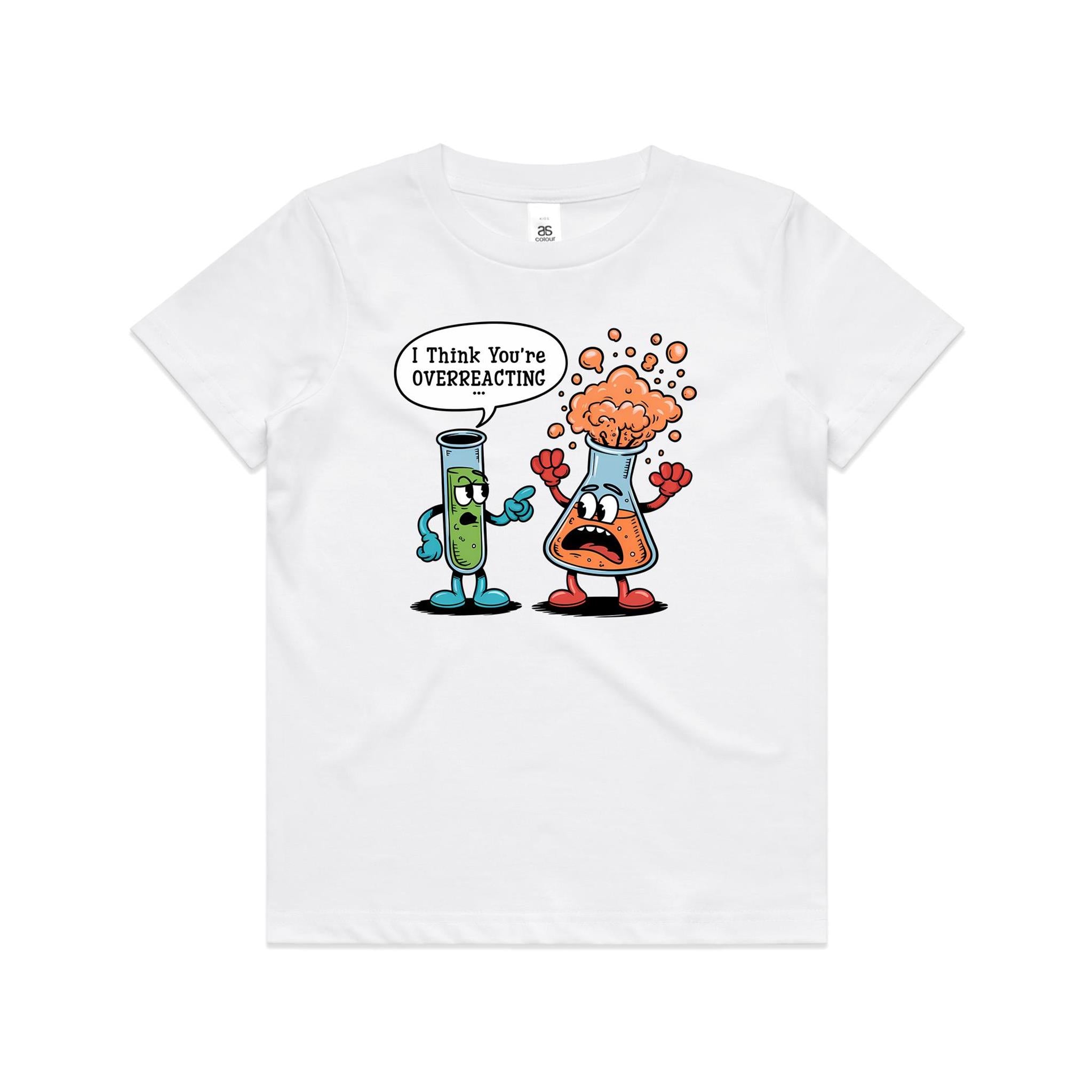 I Think You're Overreacting Chemistry Kids AS Colour T-shirt