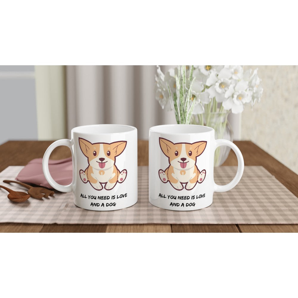 All You Need Is Love And A Dog White 11oz Ceramic Mug White 11oz Mug animal Globally Fulfilled