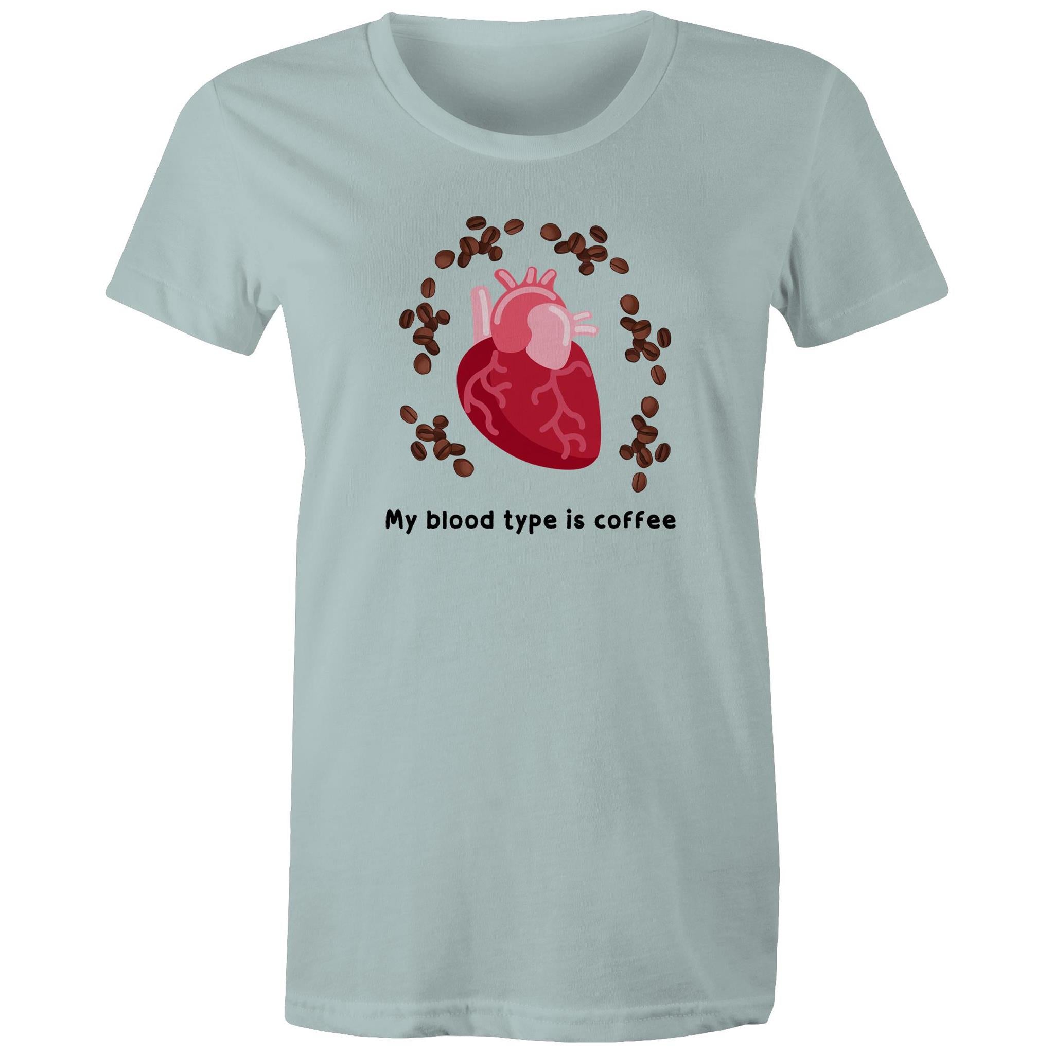 My Blood Type Is Coffee - Womens T-shirt Pale Blue Womens T-shirt Coffee Printed In Australia