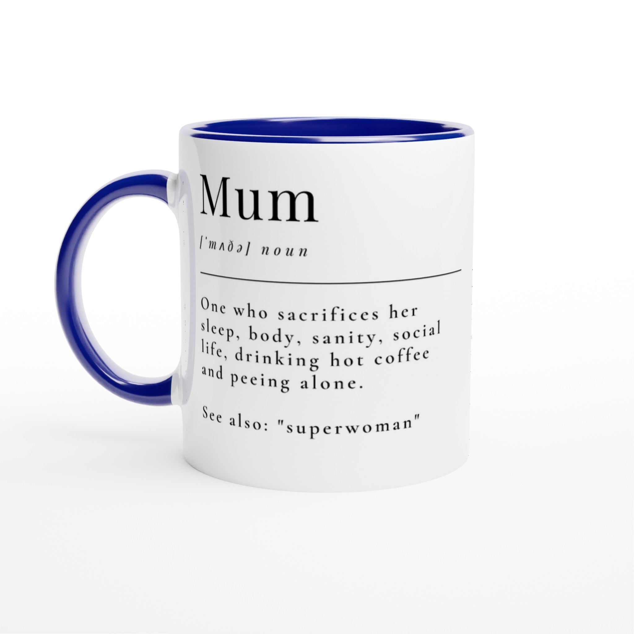 Mum Definition - White 11oz Ceramic Mug with Colour Inside Ceramic Blue Colour 11oz Mug Globally Fulfilled Mum