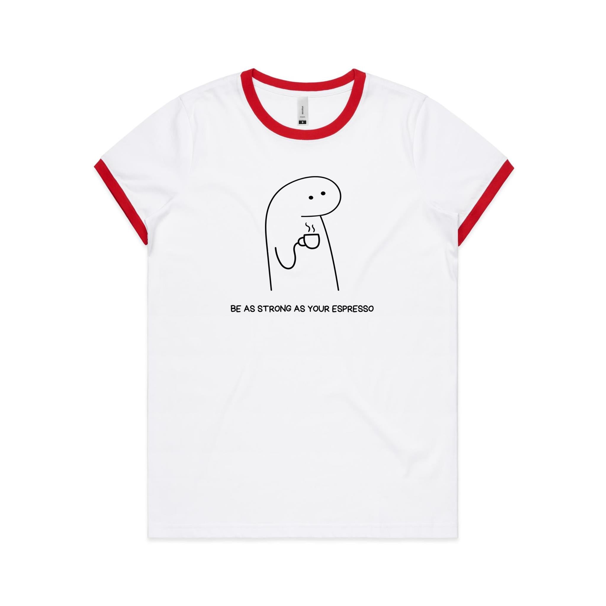 Be As Strong As Your Espresso - Women's Ringer Tee White Red Womens Ringer T-shirt Coffee Printed In Australia