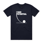 I Had Potential Men's AS Colour T-shirt