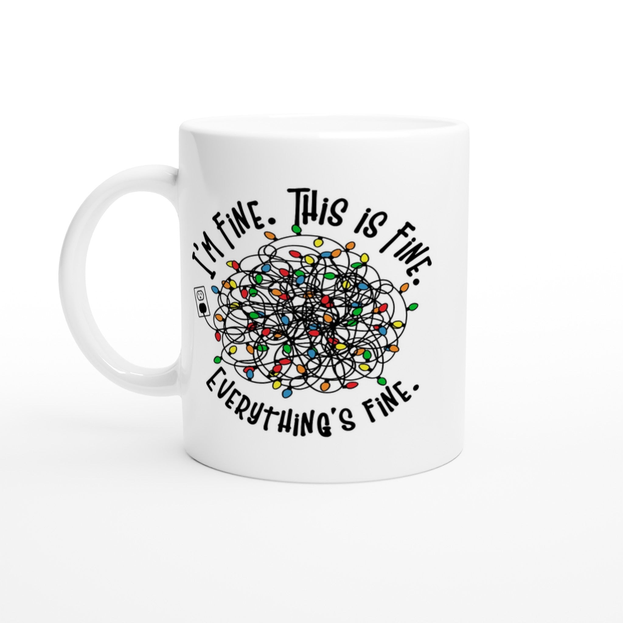 Tangled Christmas Lights, I'm Fine, This Is Fine, Everything's Fine - White 11oz Ceramic Mug Default Title Christmas Mug Christmas Globally Fulfilled