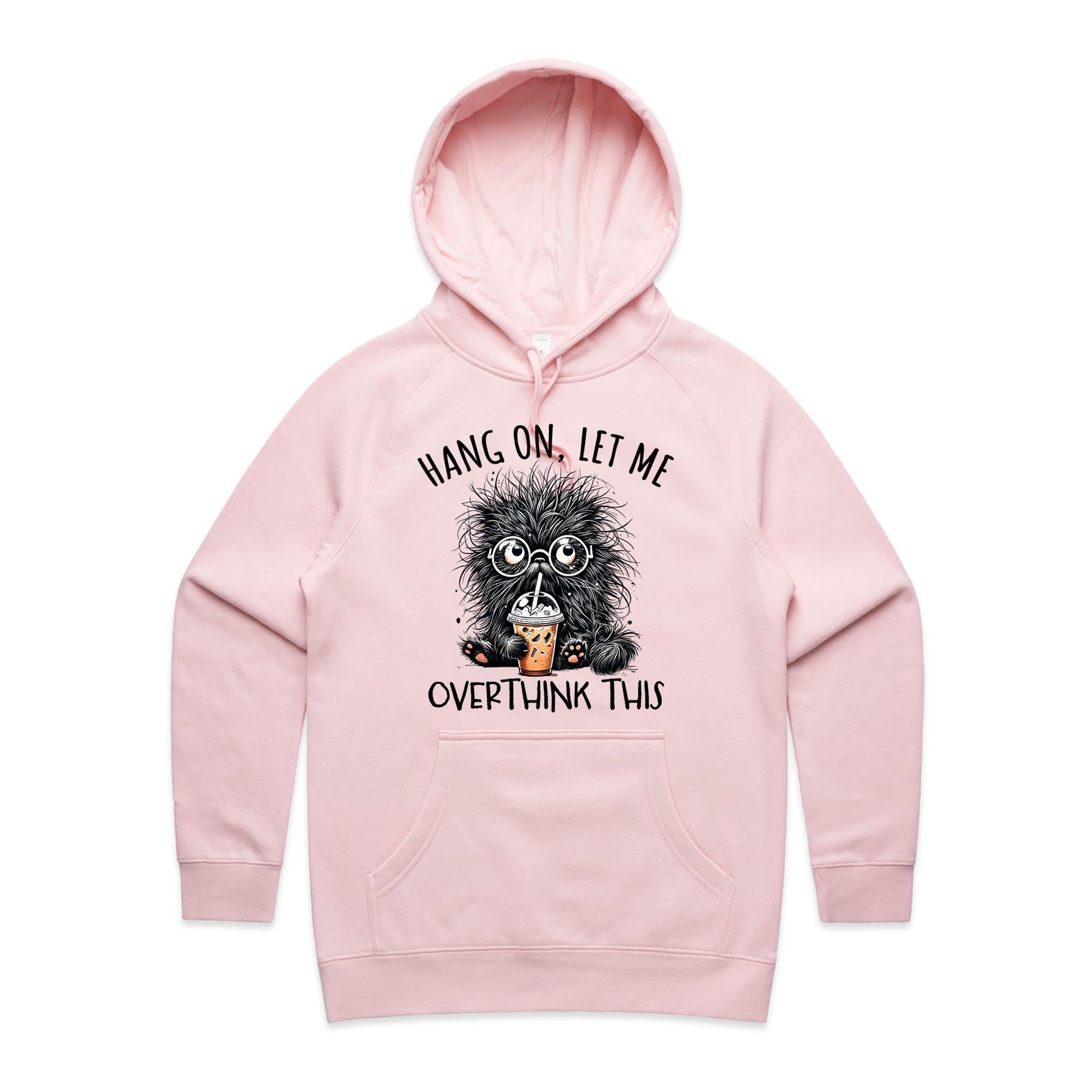 Frazzled Cat, Hang On Let Me Overthink This Women's AS Colour Hoodie Pink Womens Hoodie animal Printed In Australia