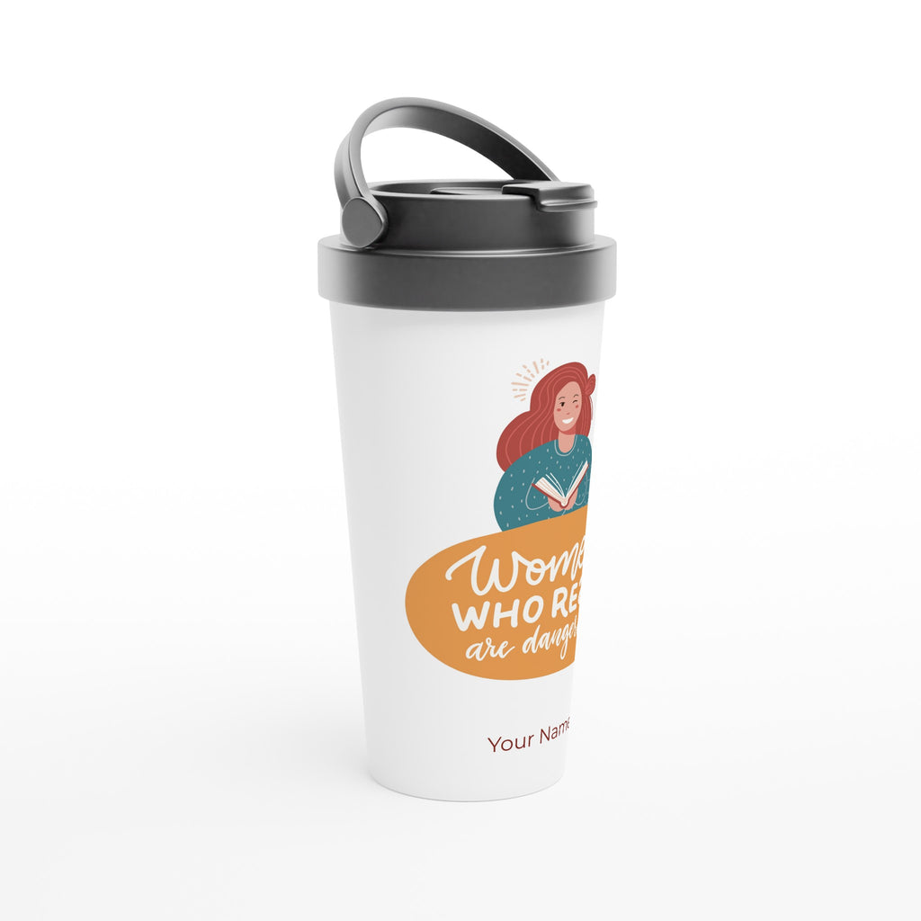 Personalised - Women Who Read Are Dangerous - White 15oz Stainless Steel Travel Mug Personalised Travel Mug Globally Fulfilled reading