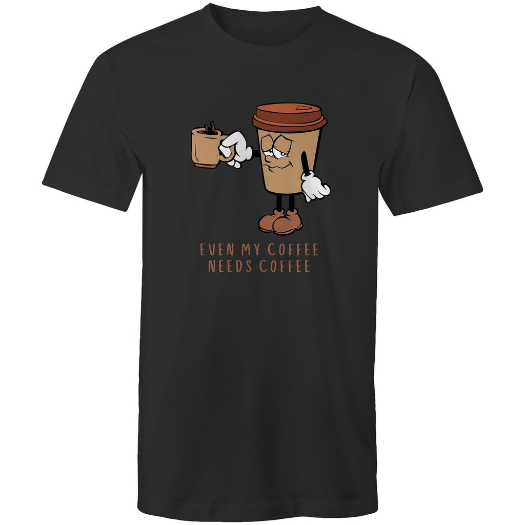 Even My Coffee Needs Coffee - Mens T-Shirt Black Mens T-shirt Coffee Printed In Australia