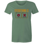 Everything Is OK, Periodic Table - Womens T-shirt Sage Womens T-shirt Printed In Australia Science