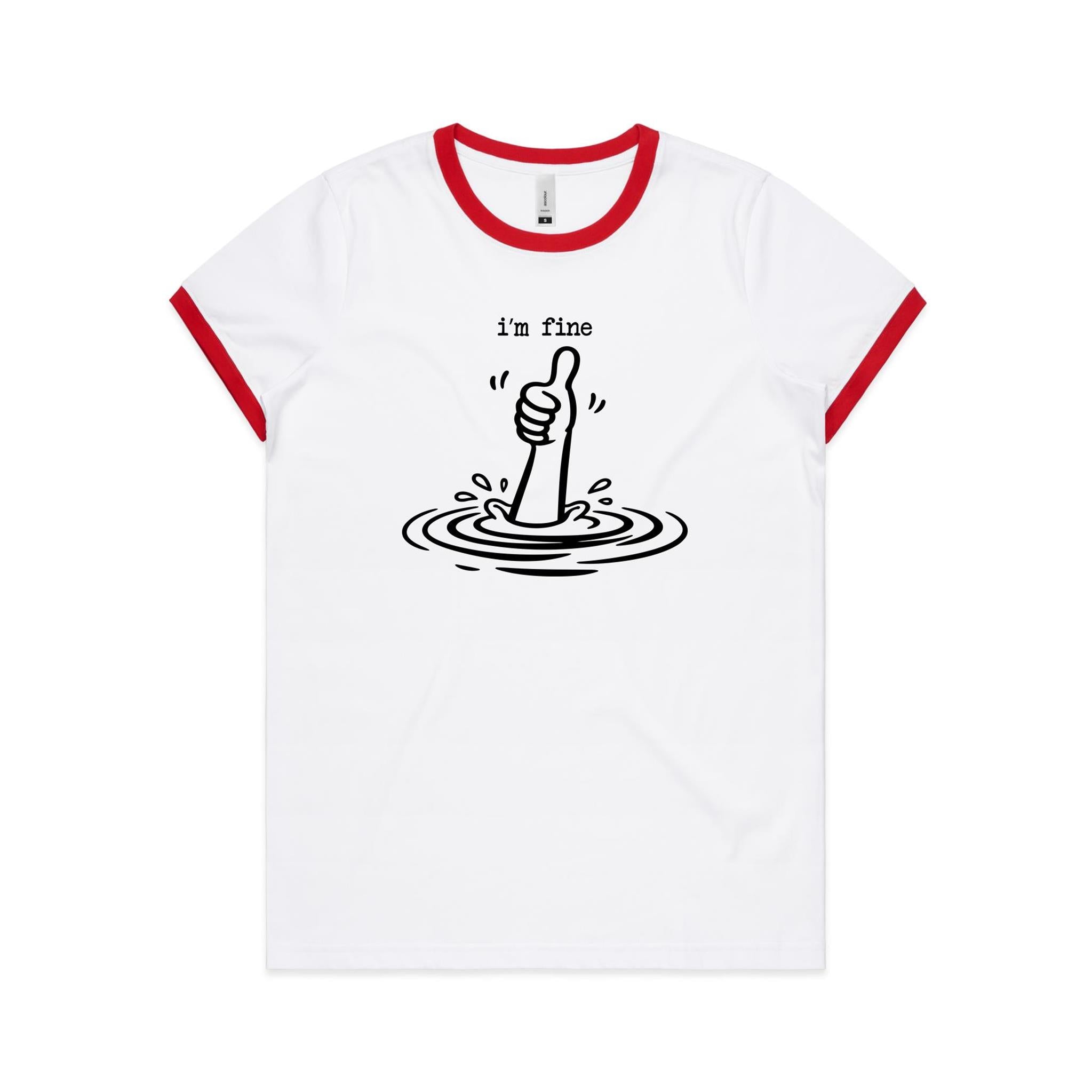 I'm Fine Drowning Thumbs Up AS Colour Women's Ringer Tee