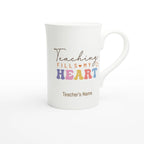 Personalise - Teaching Fills My Heart - White 10oz Porcelain Slim Mug Personalised Porcelain Mug