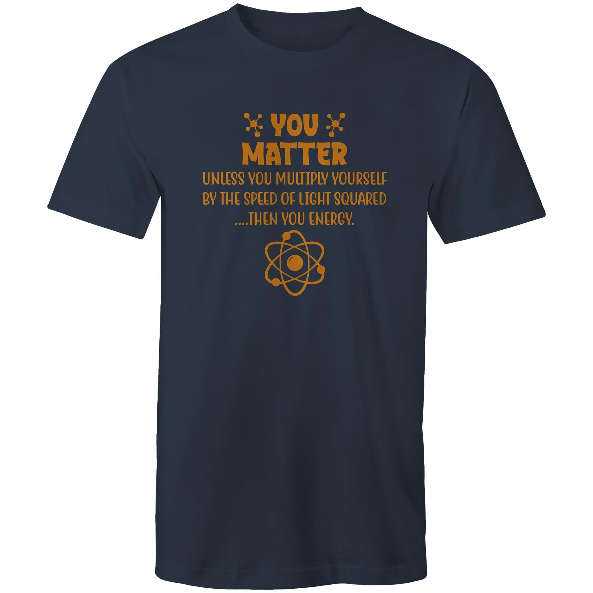 You Matter, Physics Pun - Mens T-Shirt Navy Mens T-shirt Printed In Australia Science