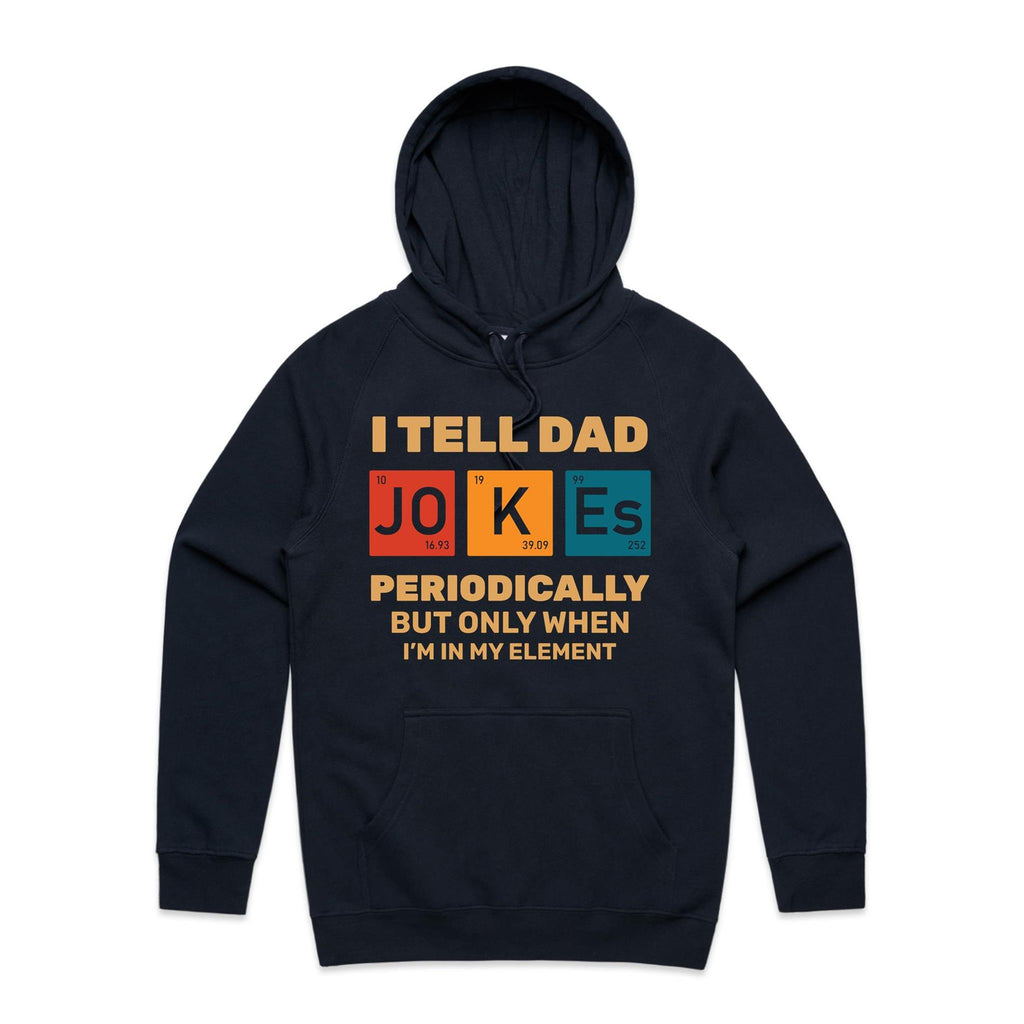 I Tell Dad Jokes Periodically, Periodic Table Men's AS Colour Hoodie Navy Mens Hoodie Dad Printed In Australia Science