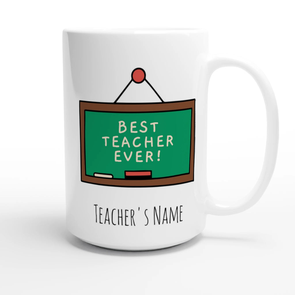 Personalise - Best Teacher Ever, Blackboard - White 15oz Ceramic Mug Personalised 15oz Mug