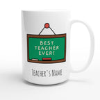 Personalise - Best Teacher Ever, Blackboard - White 15oz Ceramic Mug Personalised 15oz Mug