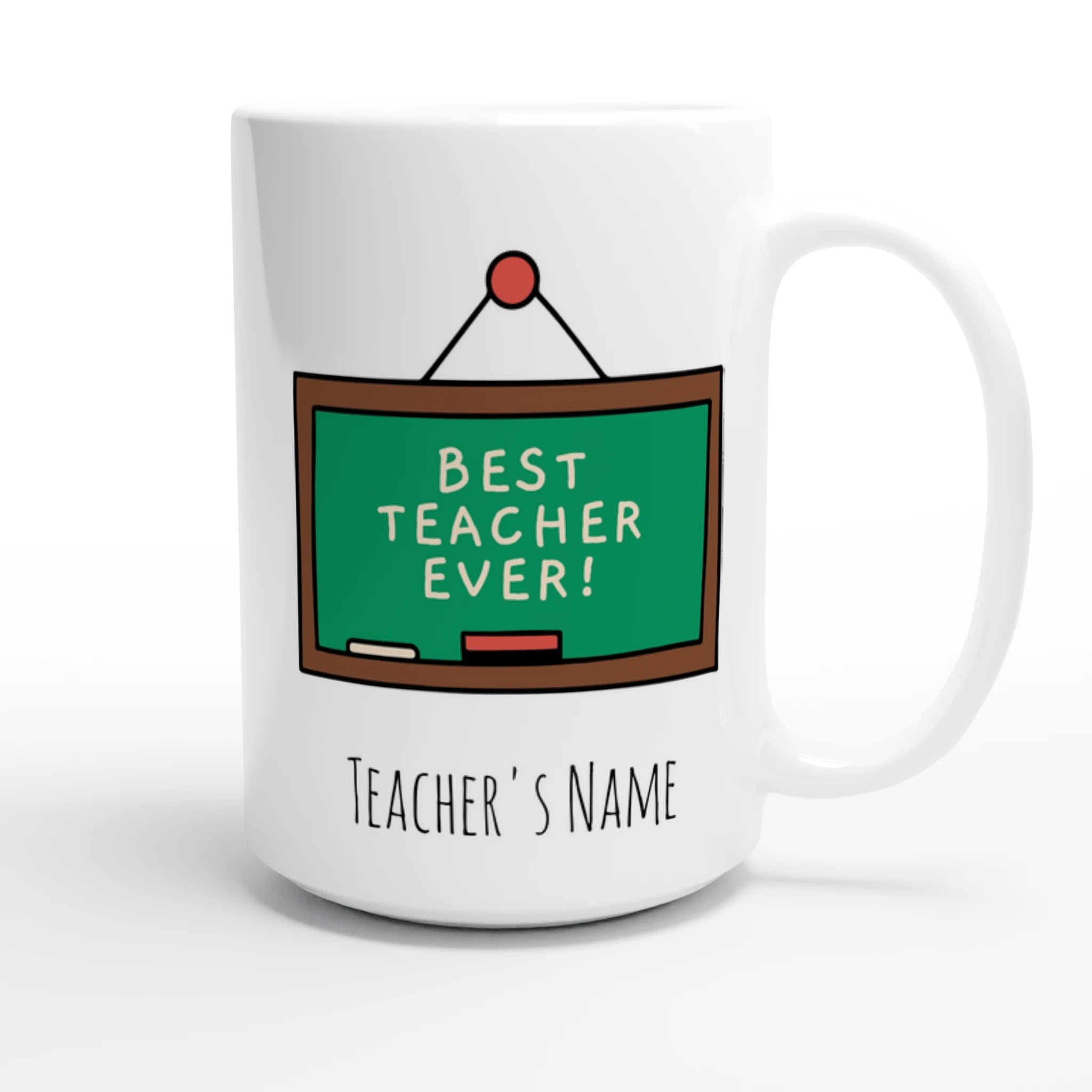 Personalise - Best Teacher Ever, Blackboard - White 15oz Ceramic Mug Personalised 15oz Mug