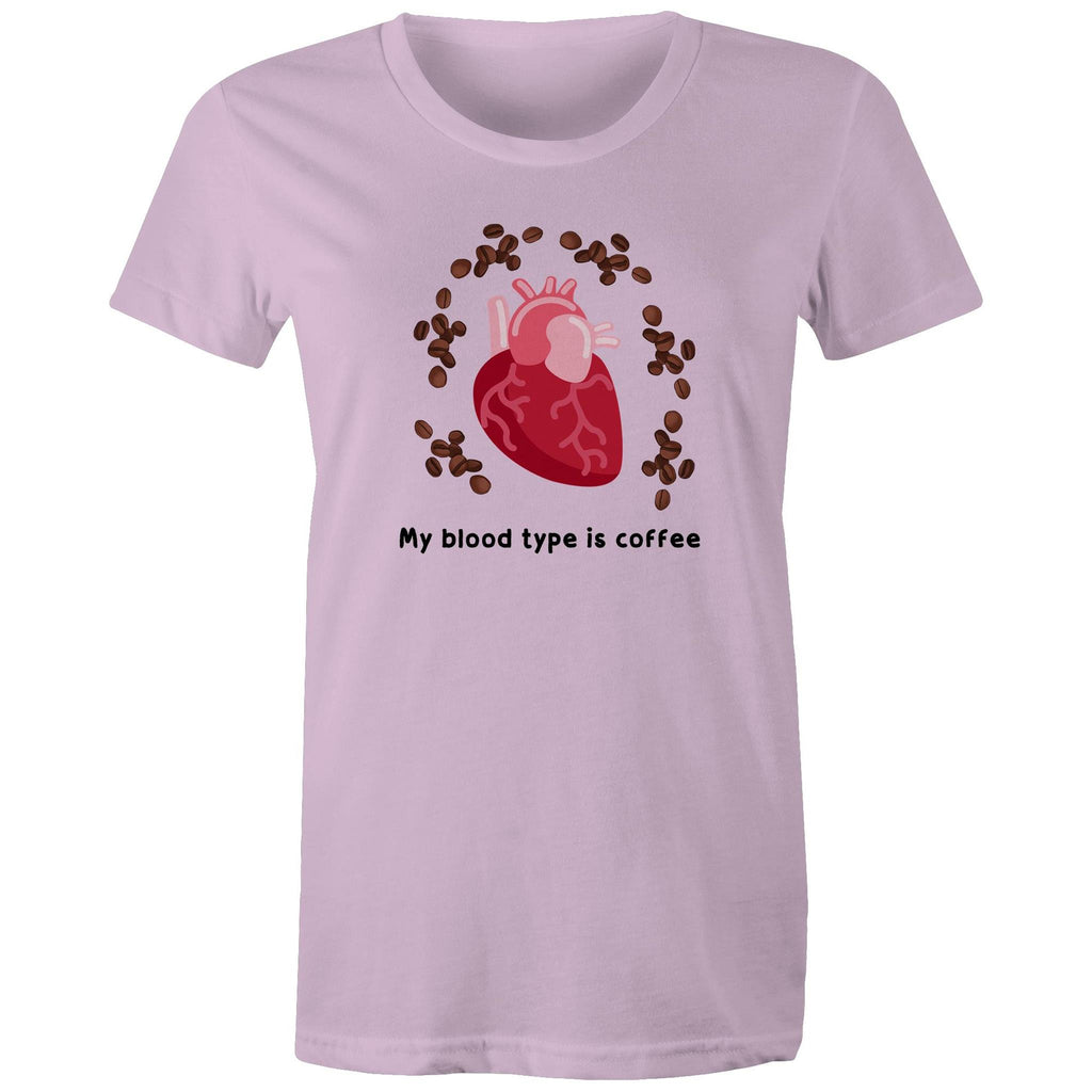 My Blood Type Is Coffee - Womens T-shirt Lavender Womens T-shirt Coffee Printed In Australia