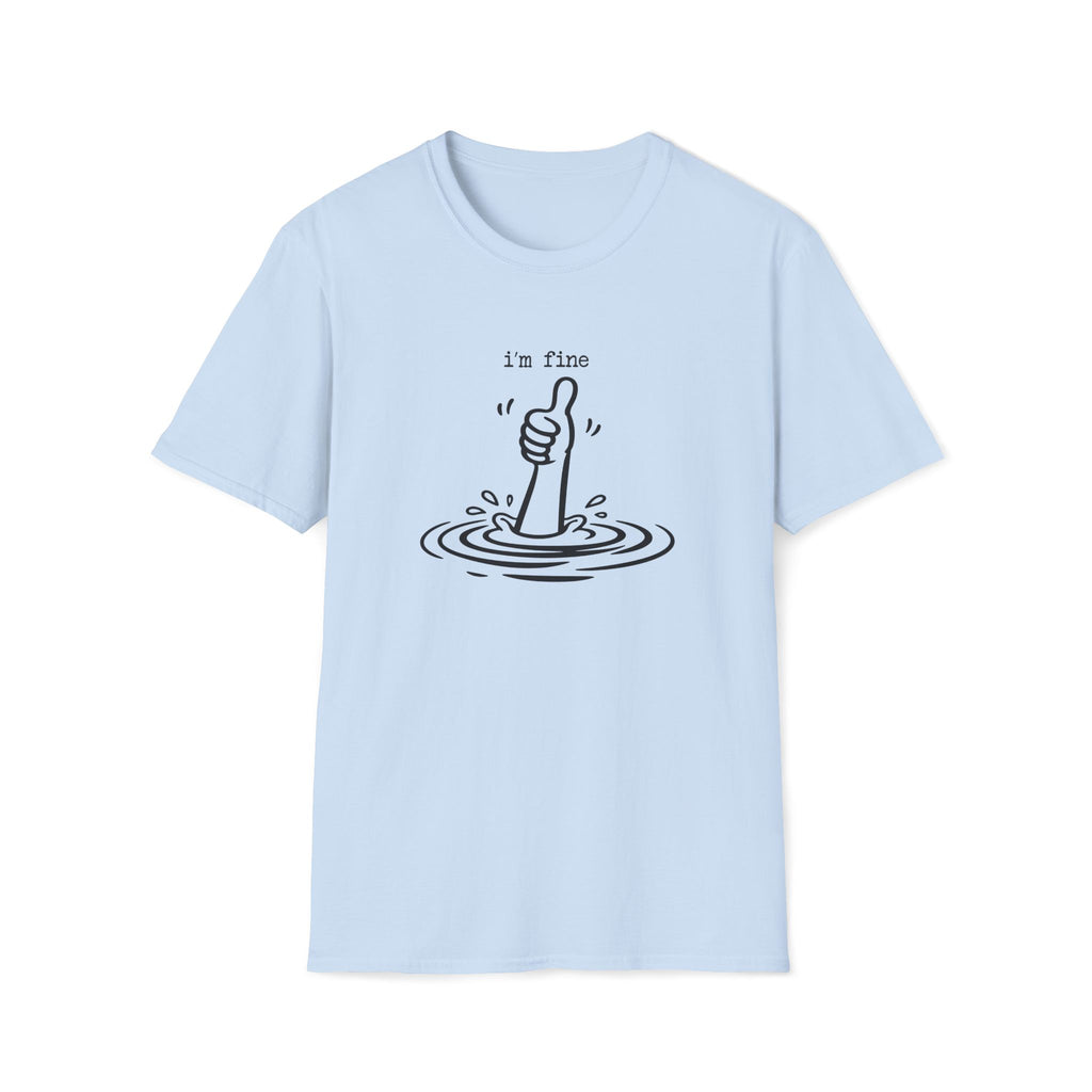 I'm Fine Drowning Thumbs Up Unisex T-shirt Unisex Adult T-shirt Globally Fulfilled Positivity