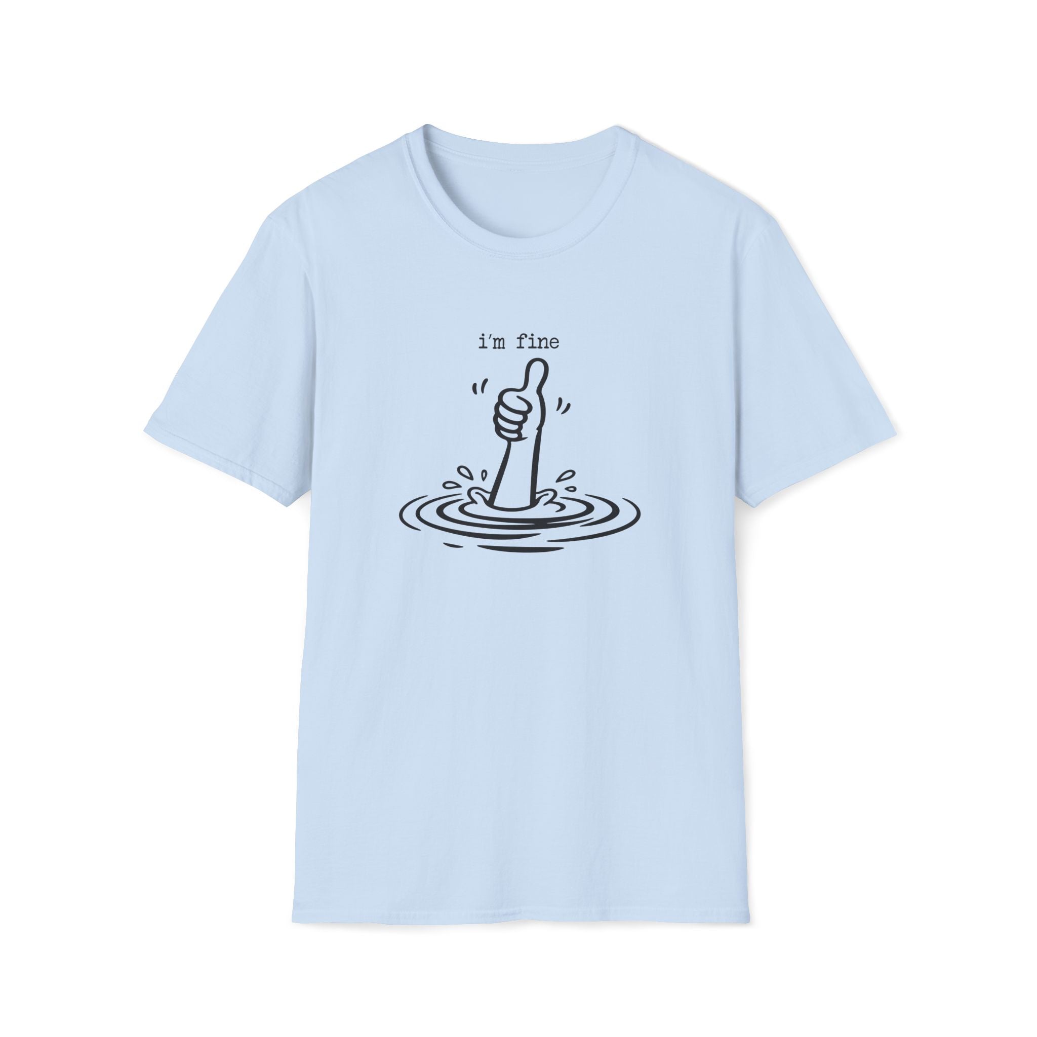 I'm Fine Drowning Thumbs Up Unisex T-shirt Unisex Adult T-shirt Globally Fulfilled Positivity