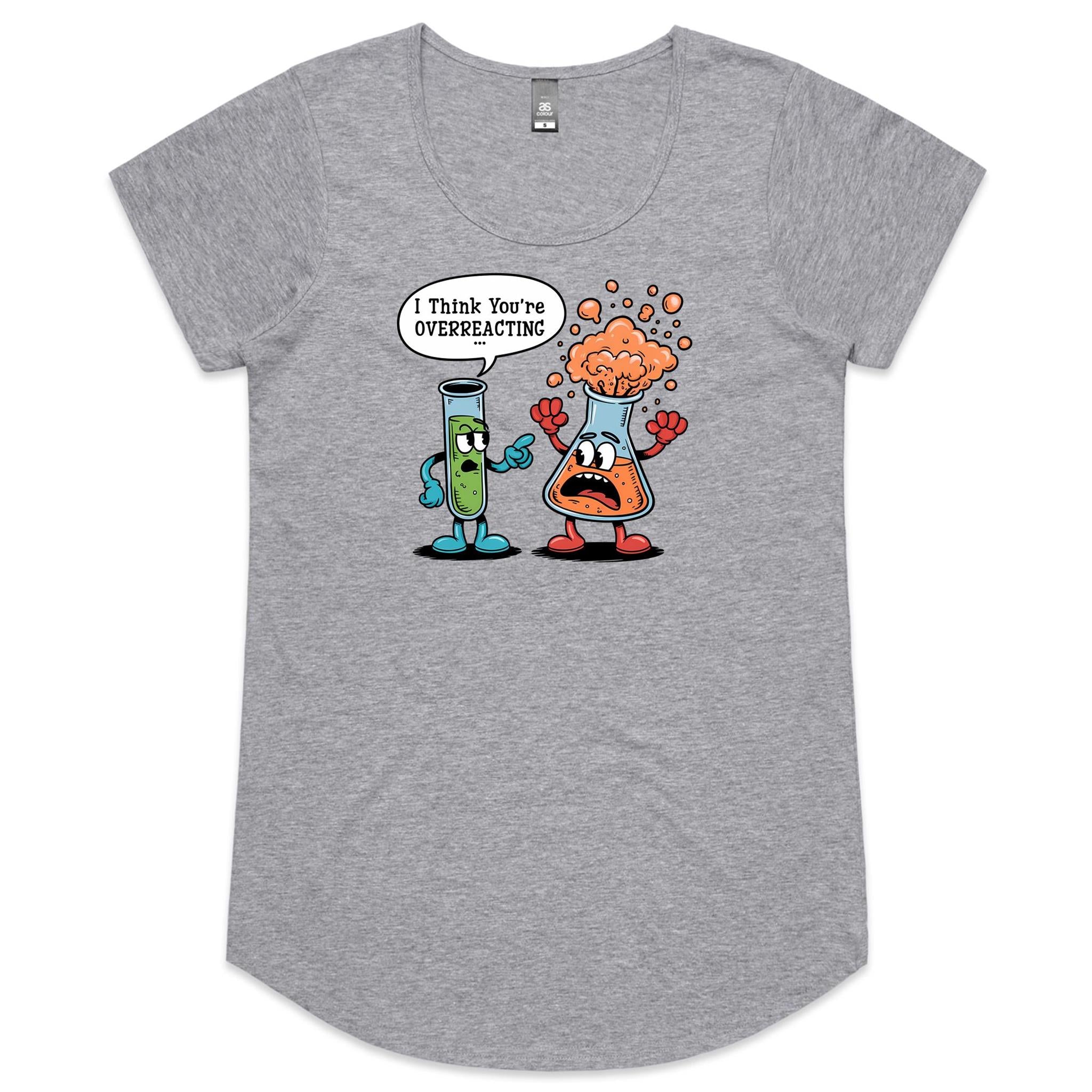 I Think You're Overreacting Chemistry Women's AS Colour Scoop Neck T-Shirt