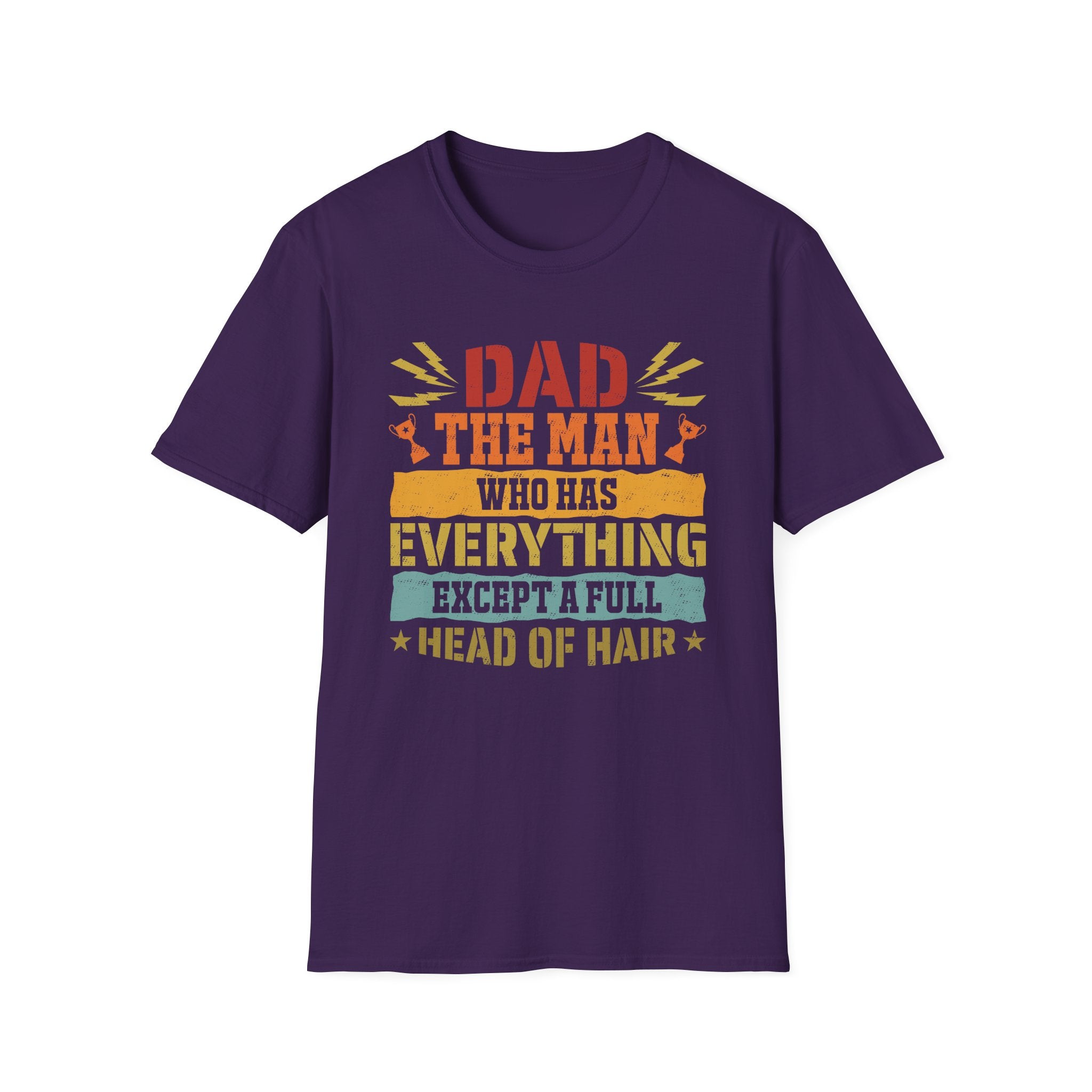 Dad, The Man Who Has Everything, Except A Full Head Of Hair - Unisex Softstyle T-Shirt
