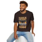 Cassette Tape, Please Be Patient, I'm From The 1900's Unisex Softstyle T-Shirt Unisex Adult T-shirt Australian Printer Music