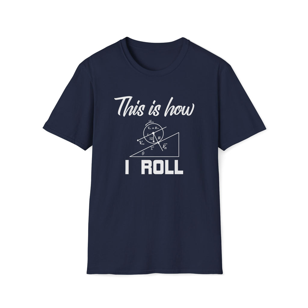 This Is How I Roll Unisex T-Shirt Navy Unisex Adult T-shirt Globally Fulfilled Maths