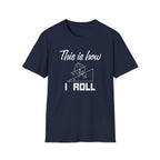 This Is How I Roll Unisex T-Shirt Navy Unisex Adult T-shirt Globally Fulfilled Maths