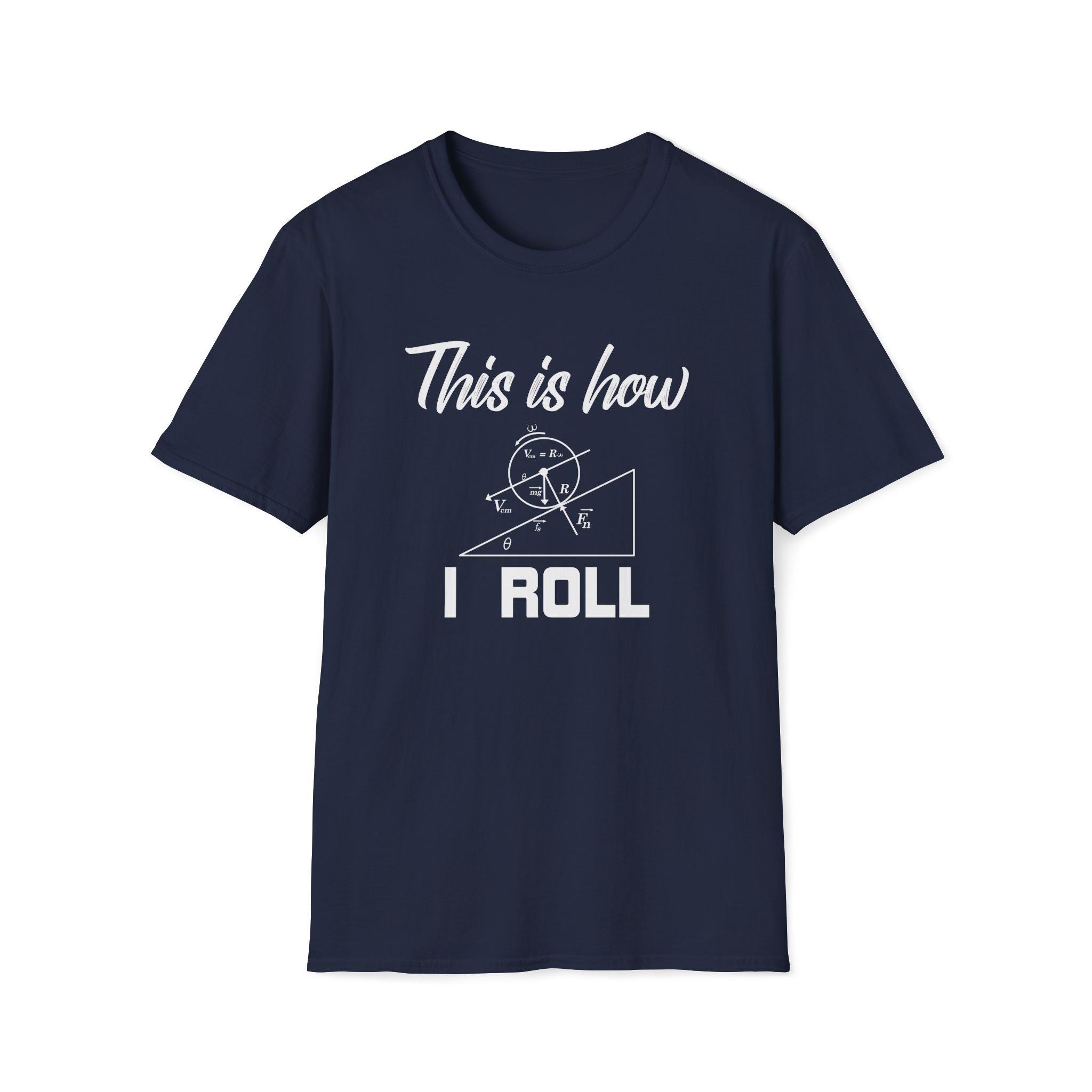 This Is How I Roll Unisex T-Shirt Navy Unisex Adult T-shirt Globally Fulfilled Maths