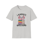 I Axolotl Questions - Unisex Softstyle T-Shirt