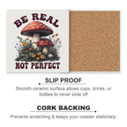 Be Real Not Perfect Ceramic Coasters (Square) Ceramic Coasters Positivity Printed Offshore