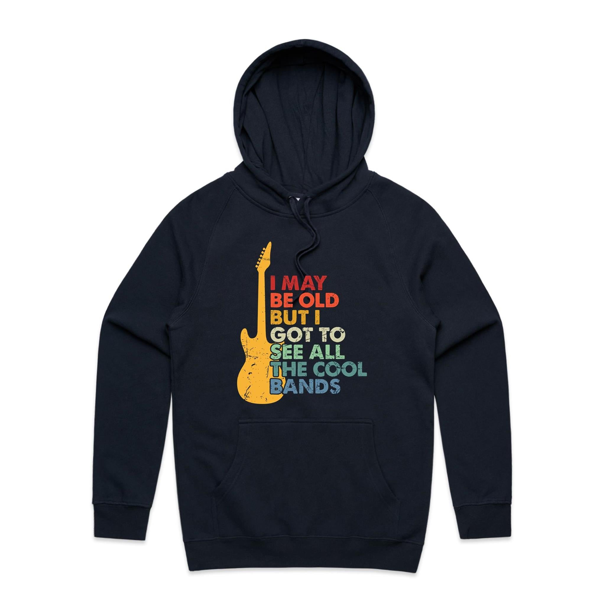 I May Be Old But I Got To See All The Cool Bands - Mens Hoodie Navy Mens Hoodie Music Printed In Australia