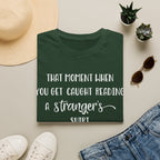 That Moment When You Get Caught Reading a Stranger's Shirt Unisex T-Shirt