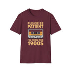 Cassette Tape, Please Be Patient, I'm From The 1900's Unisex Softstyle T-Shirt Maroon Unisex Adult T-shirt Australian Printer Music
