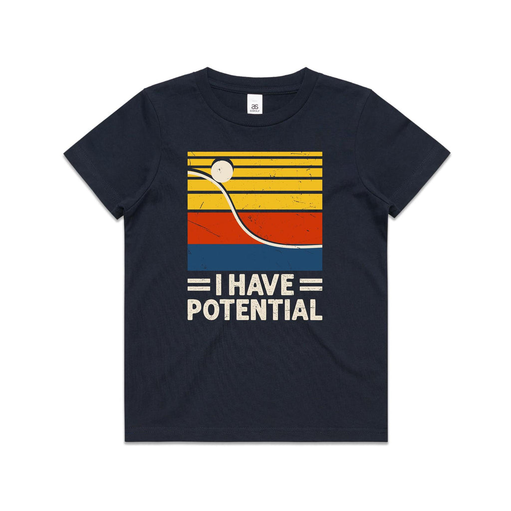 I Have Potential, Physics Kid's AS Colour T-shirt Navy Kids Youth T-shirt Printed In Australia Science