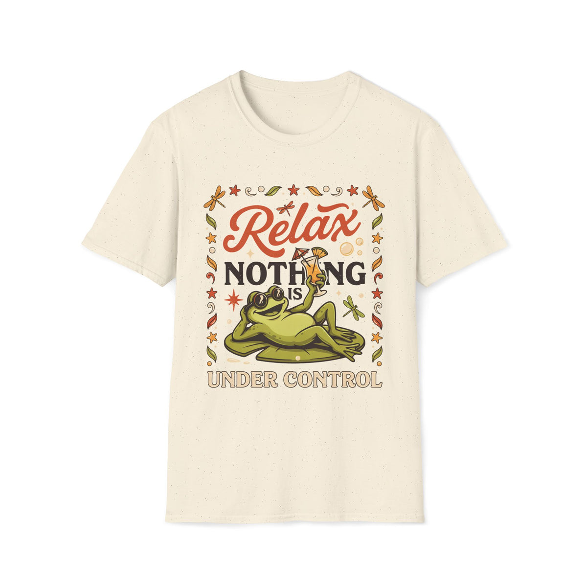 Frog, Relax Nothing Is Under Control Unisex T-Shirt Unisex Adult T-shirt animal Globally Fulfilled