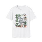 Mind Your Plants - Unisex Softstyle T-Shirt