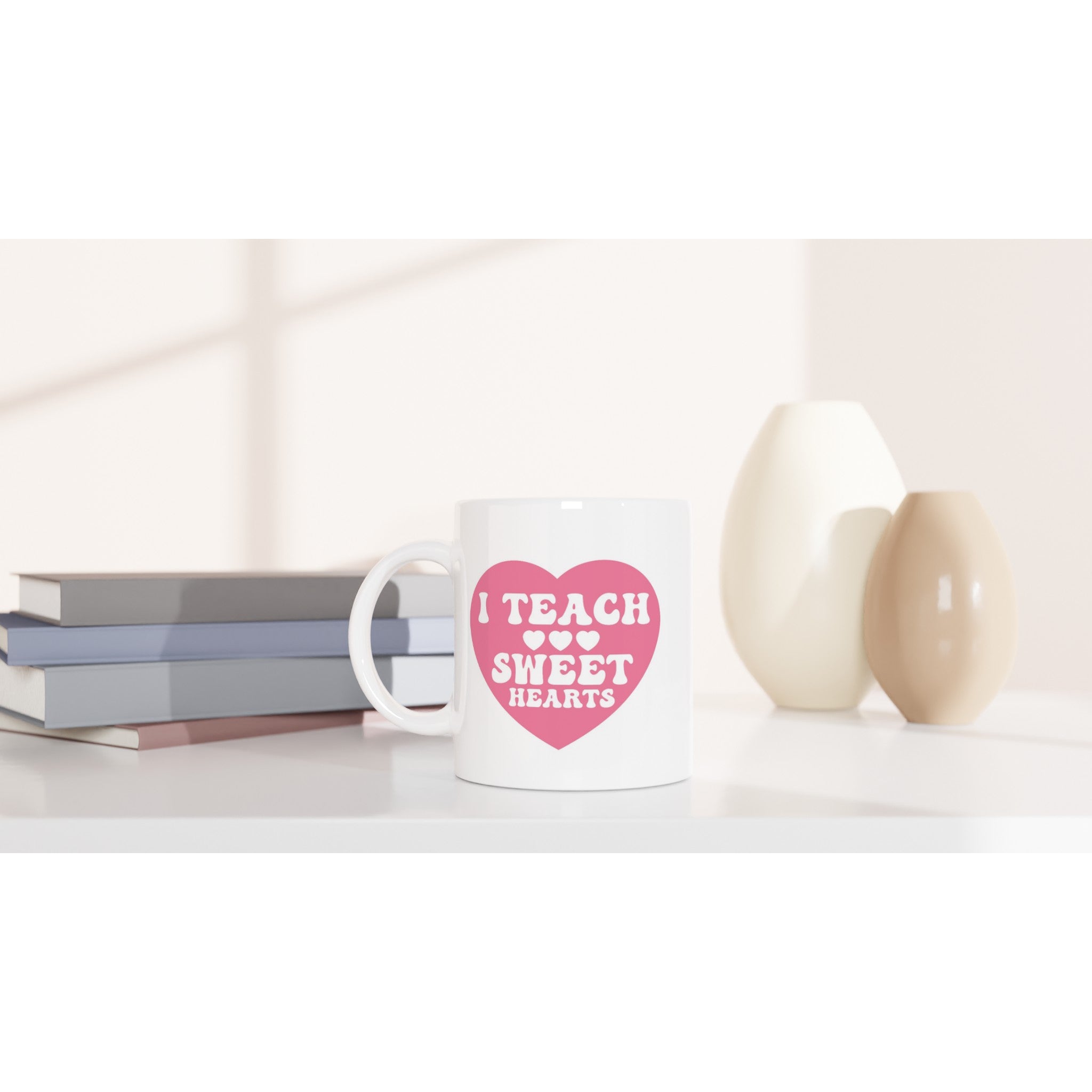 I Teach Sweet Hearts - White 11oz Ceramic Mug White 11oz Mug Globally Fulfilled Teacher