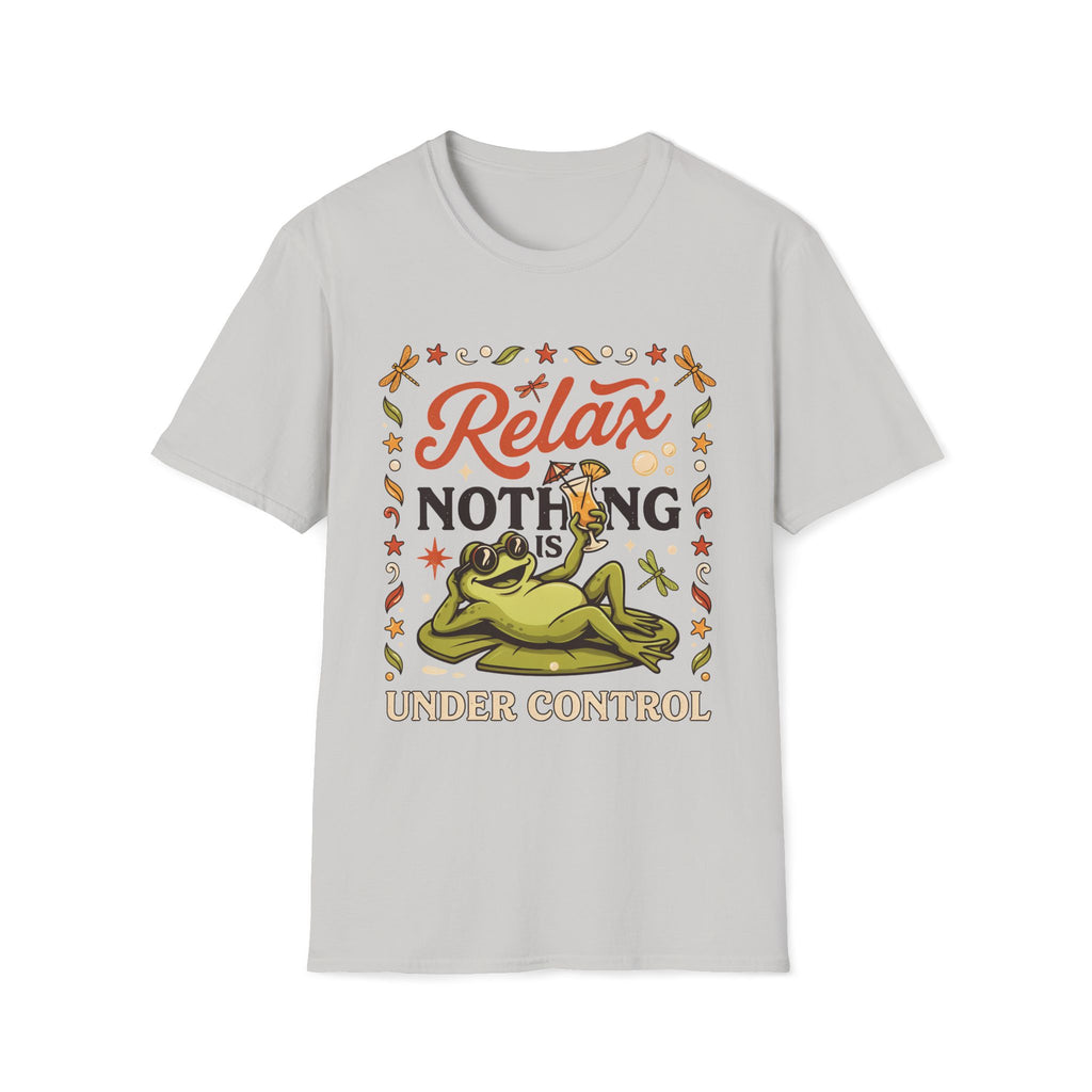 Frog, Relax Nothing Is Under Control Unisex T-Shirt Unisex Adult T-shirt animal Globally Fulfilled