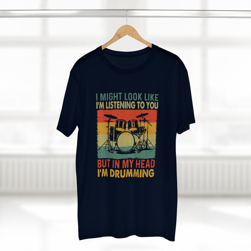 I Might Look Like I'm Listening To You, But In My Head I'm Drumming - Mens Adult Staple Tee