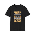 Cassette Tape, Please Be Patient, I'm From The 1900's Unisex Softstyle T-Shirt Black Unisex Adult T-shirt Australian Printer Music