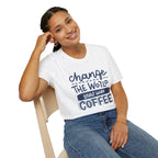 Change The World, Start With Coffee - Unisex Softstyle T-Shirt