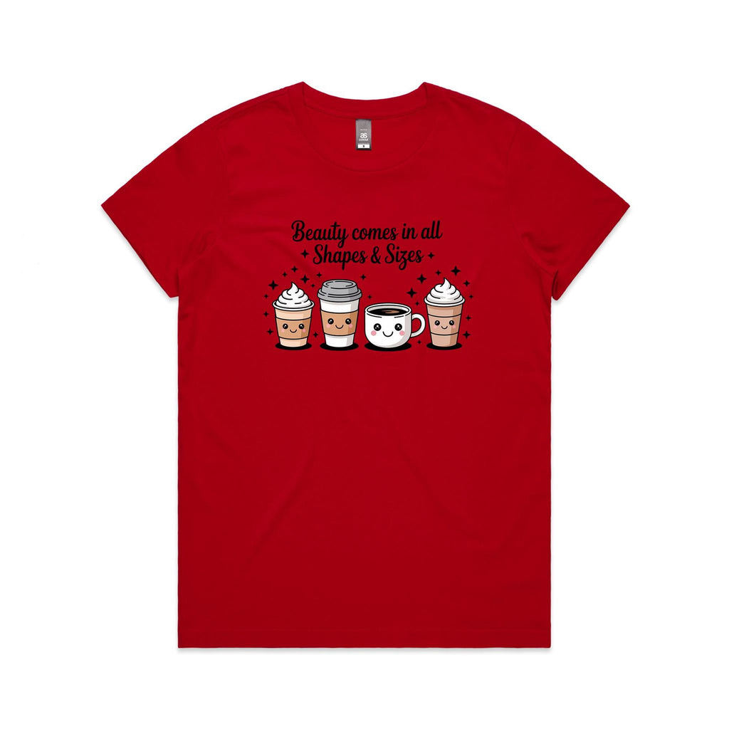 Coffee Beauty, All Shapes And Sizes Women's AS Colour T-shirt Red Womens T-shirt Coffee Positivity Printed In Australia