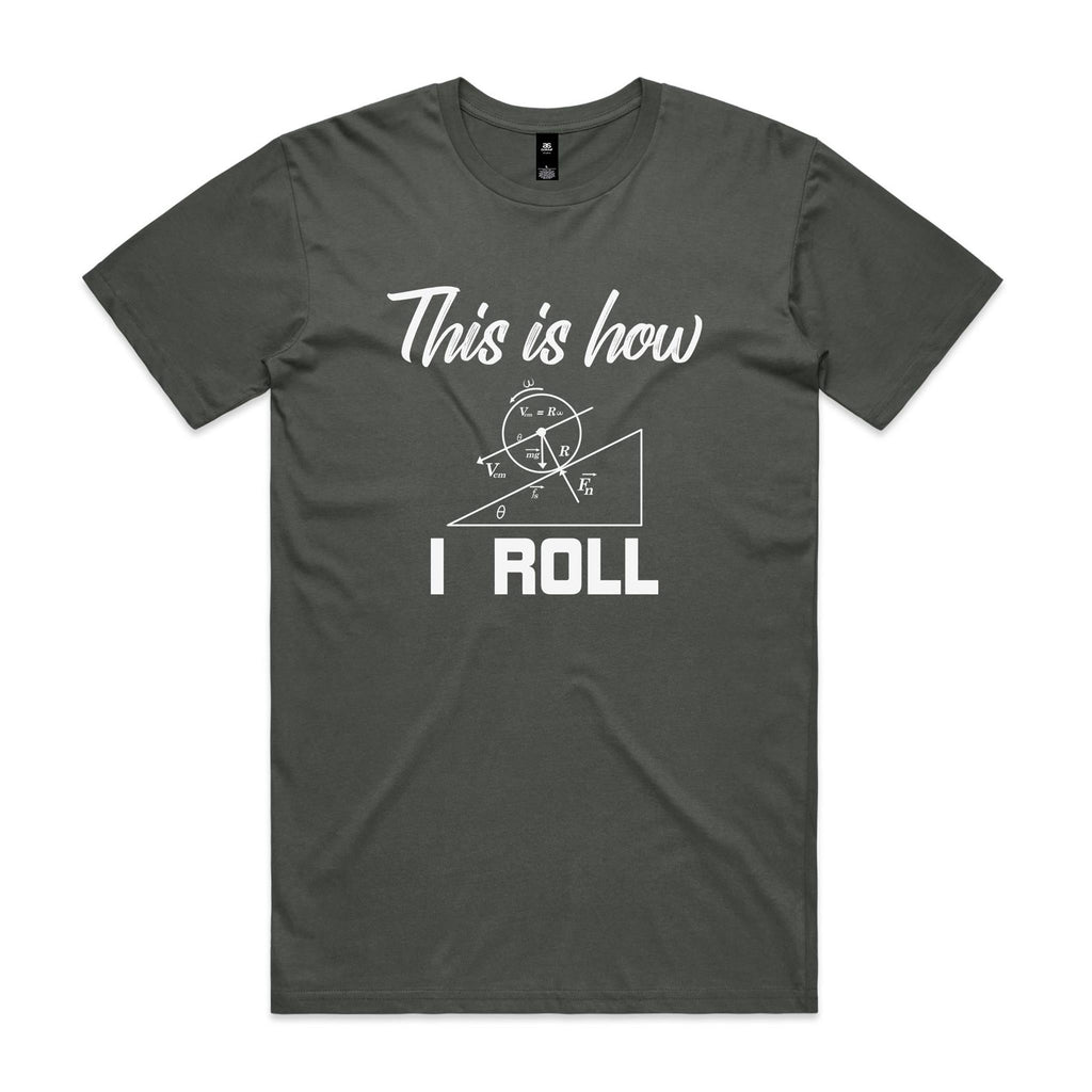 This Is How I Roll Men's AS Colour T-shirt