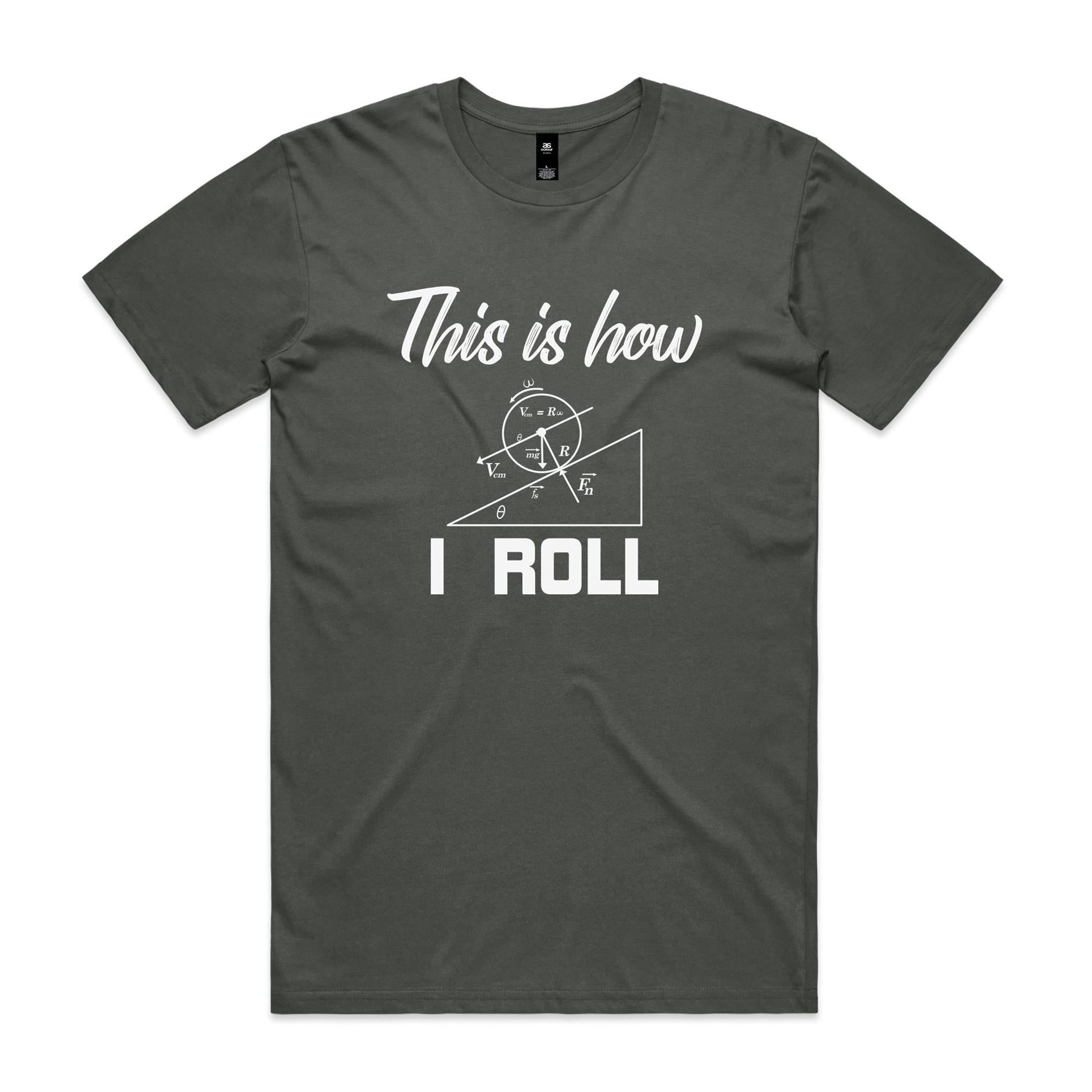 This Is How I Roll Men's AS Colour T-shirt