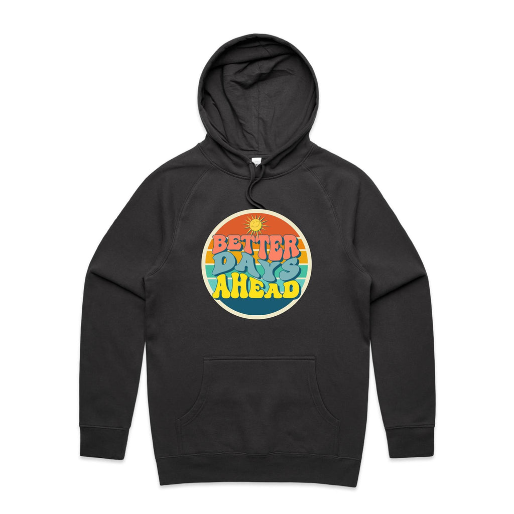 Better Days Ahead - Mens Hoodie Coal Mens Hoodie Positivity Printed In Australia