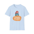 Women Who Read Are Dangerous - Unisex Softstyle T-Shirt