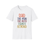 Dad, The Man, The Myth, The Legend - Unisex Softstyle T-Shirt