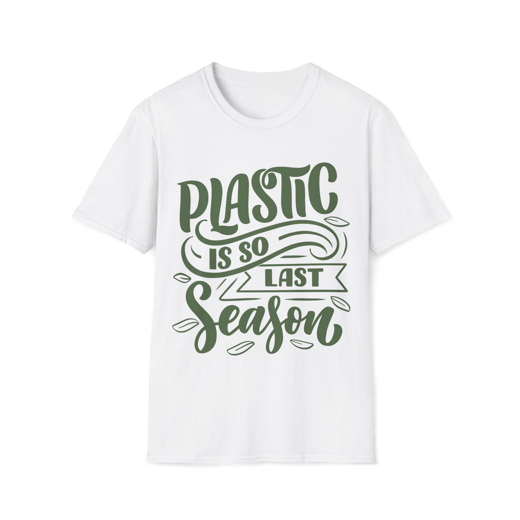 Plastic Is So Last Season - Unisex Softstyle T-Shirt