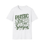 Plastic Is So Last Season - Unisex Softstyle T-Shirt