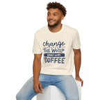 Change The World, Start With Coffee - Unisex Softstyle T-Shirt